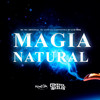 Magia Natural (Explicit) - Mc Wc Original&DJ Guh mdk&MC Zoio Da Fazendinha&Wendley Candido&Gabriel Santos do nascimento da Silva