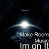 Im on It - Make Room Music