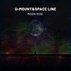 Moon Rise (Radio Edit) - U-Mount&SpaceLine