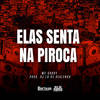 Elas Senta Na Piroca (Explicit) - MC Godoy&DJ LD de Realengo