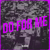 Do for Me (Explicit) - Blasian