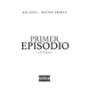 Primer Episodio(Intro) (Explicit) - Big Soto&Neutro Shorty&Gustavo Guerrero Soto&Liomar Ricardo Acosta Orta&Jennifer Jimenez