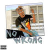 No Wrong (Explicit) - Squish&IOT