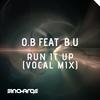 Run It Up (Vocal Mix Radio Edit) - O.B&B.u