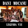 Legenda vie - Dani Mocanu