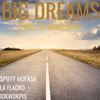 BIG DREAMS (Explicit) - idkwhokpis&LA Flacko&Spiffy Mufasa