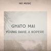 Ghatho Mai (feat. Kopere) - Young Davie&Kopere