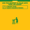 Feel So Good (Dave Holmes Edit) - Jon The Dentist&Ollie Jaye&Dave Holmes