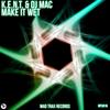 Make It Wet(Original Mix) (Original Mix) - K.E.N.T.&DJ Mac