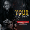 Your Love - Dosline&Rethabile Khumalo