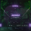 Anomaly (Original Mix) - Airal