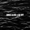 Drive Slow & Go Off(feat. Kid Rich) (Explicit) - Sk the Ruler&Kid Rich