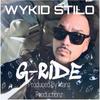 G-RIDE (Explicit) - Wykid Stilo