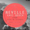 Eyoh(Give Me Ecstasy) (Original Mix) - NEVILLE&Xavi Bosch