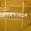 Bem vinda (Explicit) - DJ Ruan da VK&WALLACE RUAN DA SILVA COUTINHO&Fael Halls