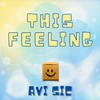 This Feeling - Avi Sic