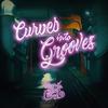 Curves Into Grooves - Break Out the Crazy