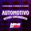 AUTOMOTIVO DESTRÓI CONCORRÊNCIA (Explicit) - DJ VICTOR ORIGINAL&DJ KAUANZIN 019&MC SILLVEER