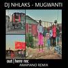 Mugwanti (Amapiano Remix|Explicit) - DJ Nhlaks