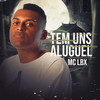 Tem Uns Aluguel (Explicit) - MC LBX
