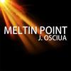 Meltin Point (Original Mix) - J. Osciua