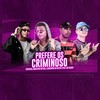 Prefere os Criminoso(feat. Mc Roger)(Brega Funk) (Explicit) - Barca Na Batida&Luanzinho do Recife&Romulo Chavoso