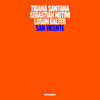 San Vicente - Tiganá Santana&Sebastian Notini&Ldson Galter