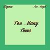Too Many Times (Explicit) - Nigma