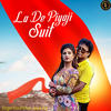 La De PiyaJi Suit - Yusuf Khan&Anjali Raj