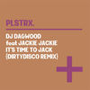 It's Time To Jack (Dirtydisco Remix Edit) - DJ Dagwood&Jackie Jackie&Dirtydisco