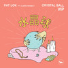 Crystal Ball (VIP) (VIP) - Pat Lok&Ridgely&Patrick Lok&Mike Clay