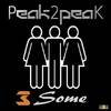 3Some (Original Mix) - Peak2peak