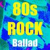 80s Rock - Ballad