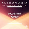 Astronomia (Dr Phunk Remix) - Dr Phunk&Vicetone&Tony Igy