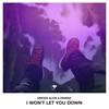 I Won't Let You Down - Prisma&Mister Alive
