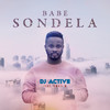 Babe Sondela (Explicit) - Dj Active&Kwazi M