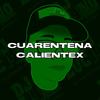 Cuarentena Calientex (Explicit) - DJ Luc14no Antileo