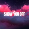 Show You Off (Explicit) - Ray