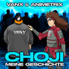 Choji - Meine Geschichte (Explicit) - VANX&Animetrix