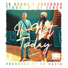 If Not Today - Jr Kenna&Governor Tiggy&DJ Jeren