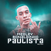 Medley Ronaldinho Paulista(feat. MC MN) (Explicit) - DJ Ronaldinho Paulista