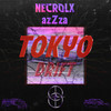 Tokyo Drift - Necrolx&Azzza