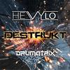 Destruckt(feat. Drumatrix) - Hevylo&Drumatrix