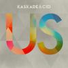 Us (Extended Mix) - Kaskade&CID