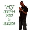 Young, Fly & Saved(feat. Brotha Dre) - M3&Brotha Dre