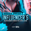 Mega Pras Influencer's (Explicit) - Nathy Mc&MC Kal&Dj Alex BNH&Mc Vigarista&Gabriel Henrique Da Silva Oliveira&Mc Surfista SP&Nathalia Valentini Lissa&Kawe Andre dos Reis Ferreira&Central dos Bailes&Edson Souza Santos