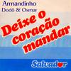 Deixe o Coração  Mandar - Armandinho&Dodo&Osmar