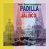 Ay Jalisco No Te Rajes - Hermanas Padilla