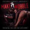 Make It Wobble (Explicit) - 5th Ward Weebie&Da Goons&Calliope Var