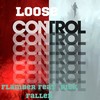 Loose Control - Flamber&Rick Fallen